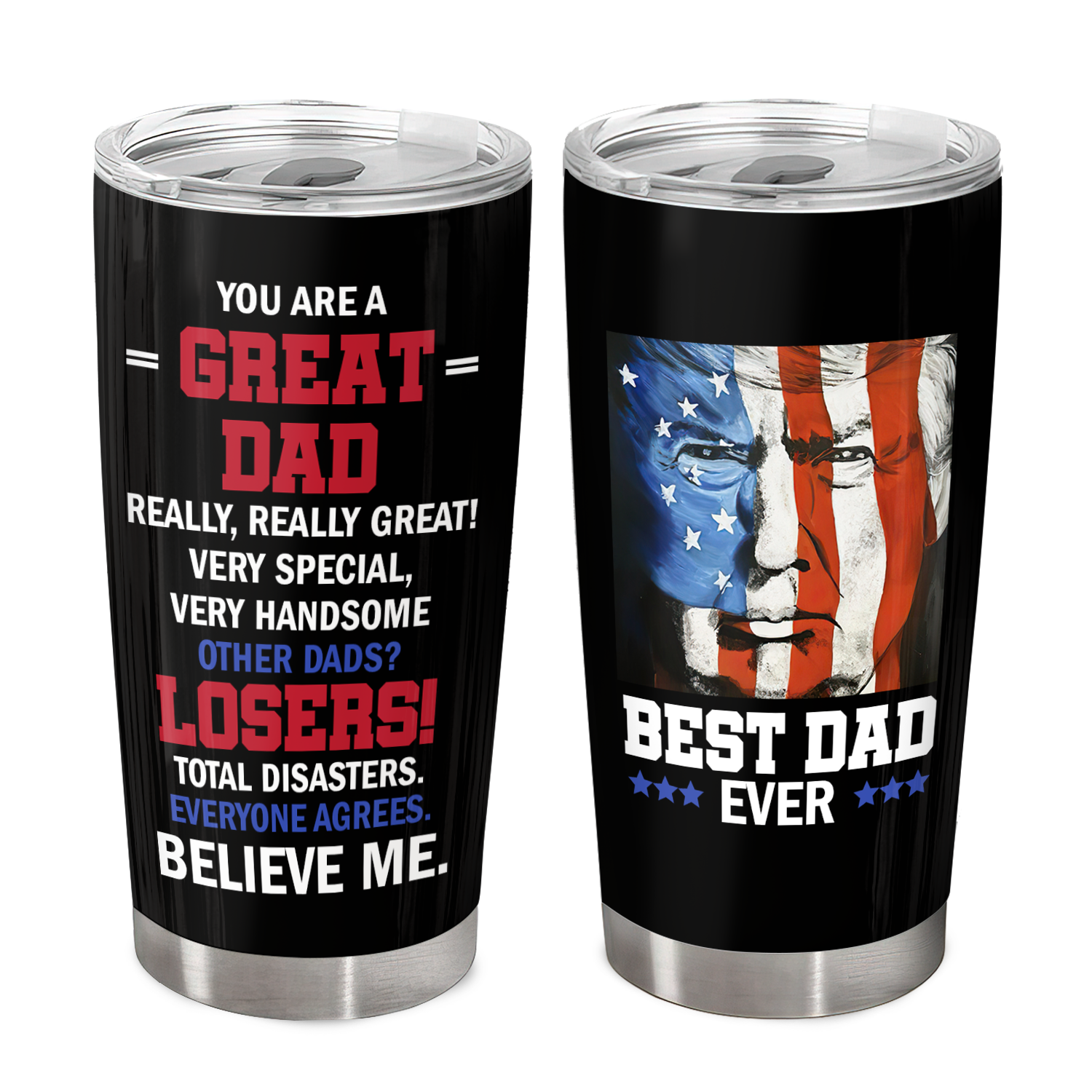 Best Dad Ever, You Are A Great Dad Trump Tumbler - GB-TL04