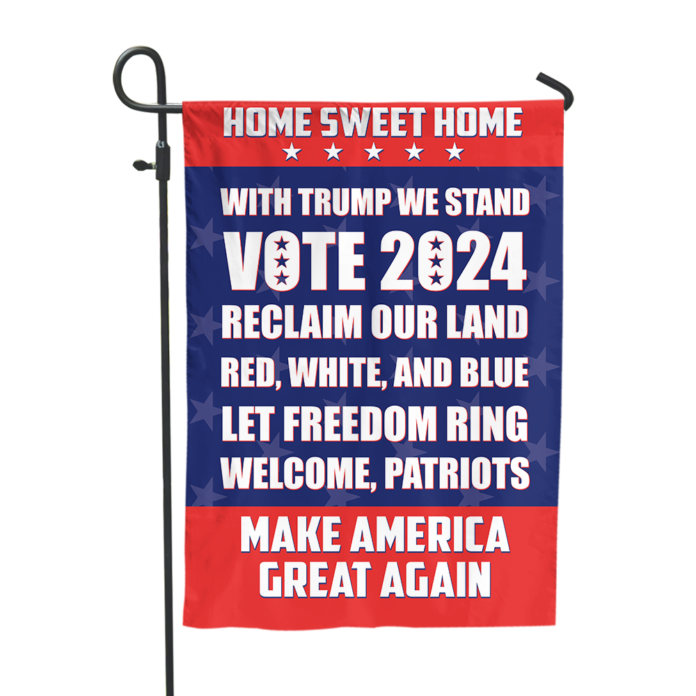 Home Sweet Home With Trump We Stand Garden Flag - GB-GF04